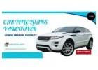 Secure quick and affordable funds with car title loans vancouver