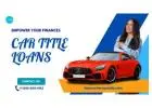 Empower Your Finances with Car Title Loans