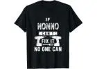 If Nonno Can't Fix It No One Can Italy Italian Grandpa T-Shirt