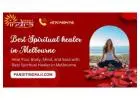Heal Your Body, Mind, and Soul with Best Spiritual Healer in Melbourne