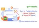 How to fix QuickBooks Internet Explorer is turned off issue? 