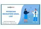 How can Physician Recruiter Email Lists enhance the effectiveness of your next campaign?
