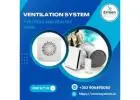 Ventilation System for Fresh and Healthy Home