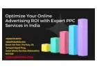  Optimize Your Online Advertising ROI with Expert PPC Services in India