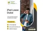 Why consider iPad Lease Dubai Options for Your Business Needs?