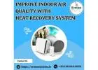 Improve Indoor Air Quality With Heat Recovery System