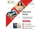 What Makes iPad Hire UAE a Smart Choice for Corporate Functions?