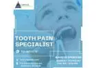 Relief at Last: Your Tooth Pain Specialist