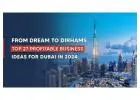 How to Generate Business Ideas in Dubai: A Step by Step Guide
