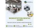When is the Best Time to Opt for Workstation Rental Dubai?