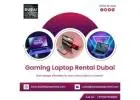 Why Choose Gaming Laptop Rental for Events in Dubai?