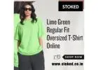 Stoked | Lime Green Regular Fit Oversized T-Shirt Online