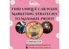 Find Unique Car Wash Marketing Strategies To Maximize Profit
