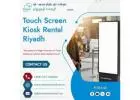 Top Considerations for Touch Screen Kiosks Rentals in Riyadh 