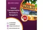 School Transportation Services in Bangalore