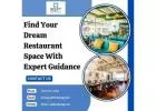 Find Your Dream Restaurant Space With Expert Guidance