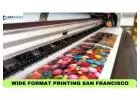 Capture your customer's attention through best wide format printing San Francisco