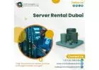Why Opt for Server Rental in Dubai for Your Business?